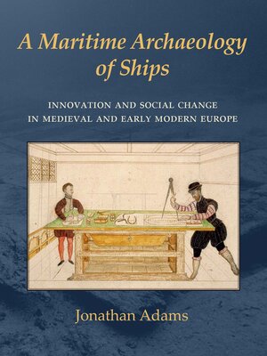 cover image of A Maritime Archaeology of Ships